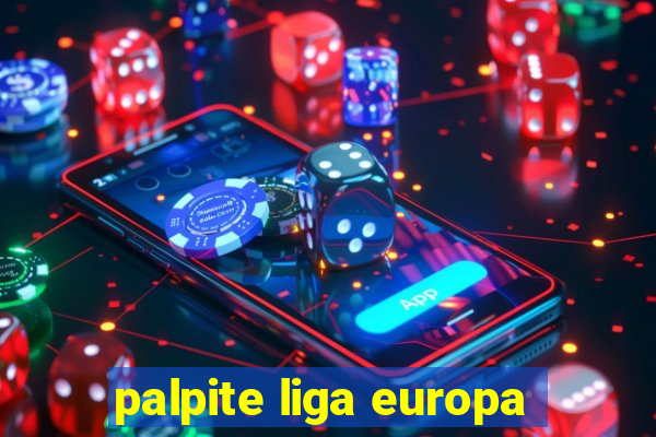 palpite liga europa